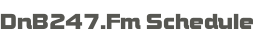 DnB247.Fm Schedule