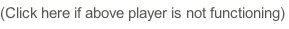 (Click here if above player is not functioning)